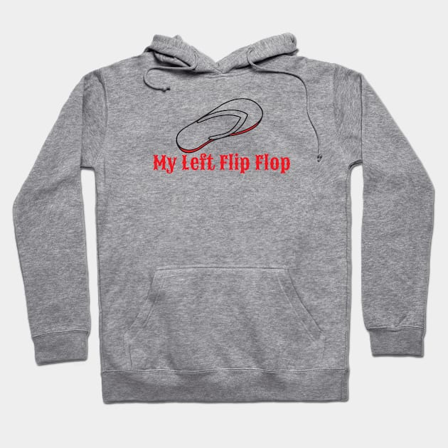 My Left Flip Flop Hoodie by DavidLoblaw